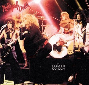 The New York Dolls 1974 Too Much Too Soon